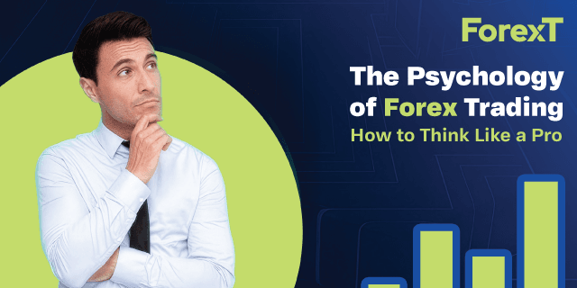 The Psychology of Forex Trading: How to Think Like a Pro