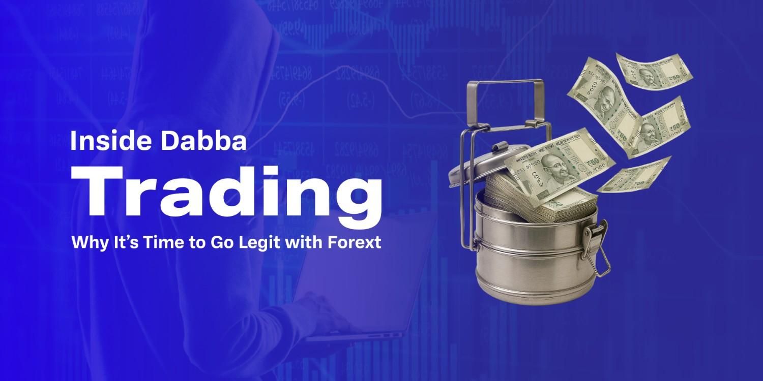 Inside Dabba Trading: Why It’s Time to Go Legit with Forext